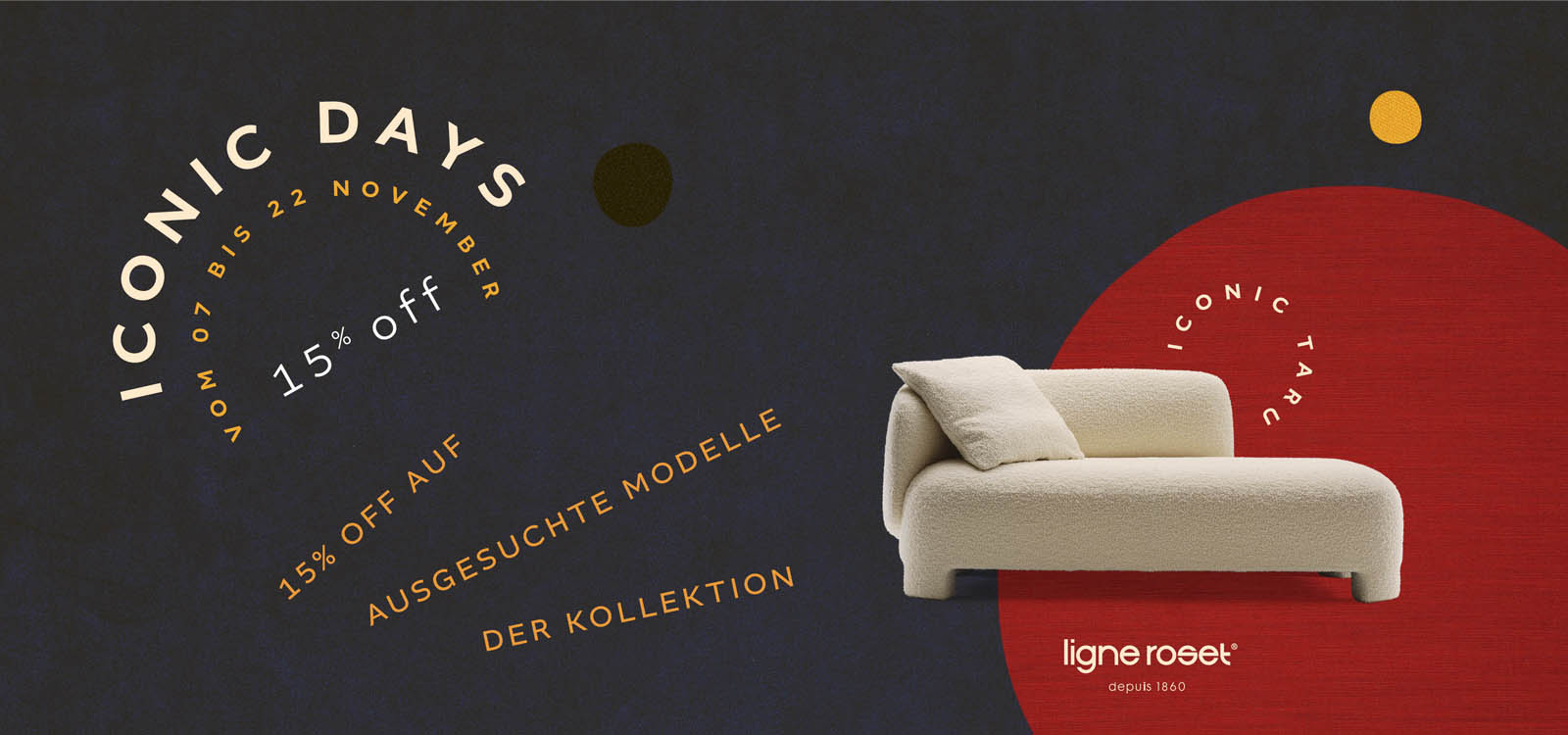 ICONIC DAYS vom 07. bis 22. November 2026
